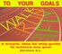 Walk, Run, Fly to Your Goals: A Step By Step Guide to Achieve Any Goal