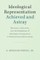 Ideological Representation: Achieved and Astray