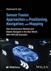 Sensor Fusion Approaches for Positioning, Navigation, and Mapping