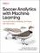 Soccer Analytics with Machine Learning