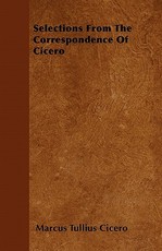 Selections from the Correspondence of Cicero