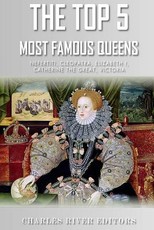The Top 5 Most Famous Queens