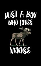 Just A Boy Who Loves Moose