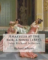 Amaryllis at the fair, a novel (1887). By