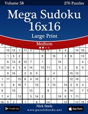 Mega Sudoku 16x16 Large Print - Medium - Volume 58 - 276 Logic Puzzles