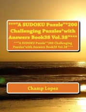 ***"A SUDOKU Puzzle"*200 Challenging Puzzles*with Answers Book38 Vol.38"***
