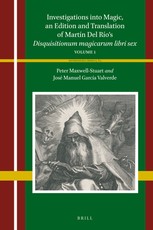 Investigations Into Magic, an Edition and Translation of MartÃ­n del RÃ­o's Disquisitionum Magicarum Libri Sex