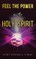 Feel the Power of the Holy Spirit