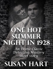 One Hot Summer Night In 1928: An Erotic Classic Detective Mystery Short Story