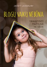 Blogų vaikų nebūna. Drausminti mažylius ne gėda