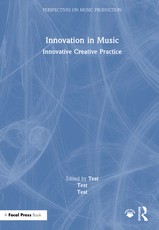 Innovation in Music: Innovative Creative Practice