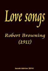 Love songs Robert Browning (1911)