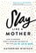Slay Like a Mother