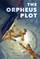 The Orpheus Plot