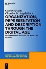 Organization, Representation and Description Through the Digital Age
