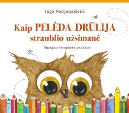 Kaip pelėda Drūlija straublio užsimanė. Terapinės pasakos vaikams