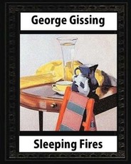 Sleeping Fires (1895). by George Gissing (novel)