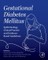 Gestational Diabetes Mellitus