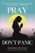 Pray, Don't Panic