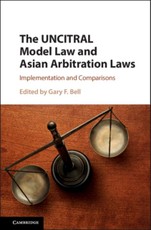 UNCITRAL Model Law and Asian Arbitration Laws