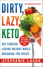 DIRTY, LAZY, KETO (Revised and Expanded)