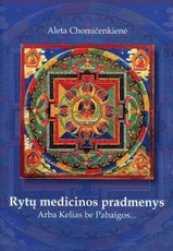 Rytų medicinos pradmenys arba Kelias be pabaigos…