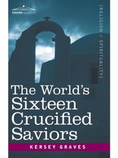 World's Sixteen Crucified Saviors