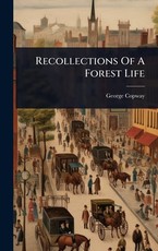 Recollections Of A Forest Life