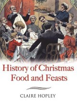 HISTORY OF CHRISTMAS FOODS AND FEASTS