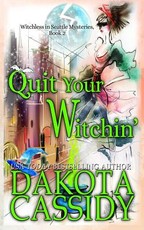 Quit Your Witchin'