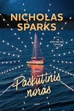 PASKUTINIS NORAS. Širdį verianti istorija apie lemtingą meilę ir stebuklą, nutikusį Kalėdų naktį (kieti viršeliai)