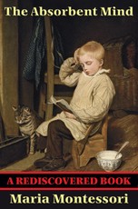 The Absorbent Mind (Rediscovered Books)