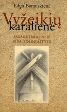 Vyžeikių karalienė: pasakojimai apie Ievą Simonaitytę