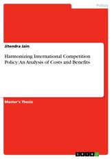Jain, J: Harmonizing International Competition Policy: An An