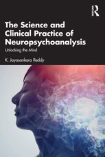 The Science and Clinical Practice of Neuropsychoanalysis
