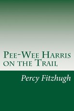 Pee-Wee Harris on the Trail