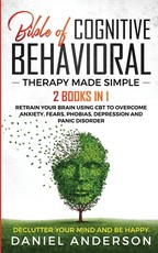 The Bible of Cognitive Behavioral Therapy Made Simple
