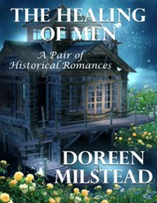 The Healing of Men: A Pair of Historical Romances