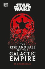 Star Wars the Rise and Fall of the Galactic Empire