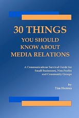 30 Things You Should Know About Media Relations