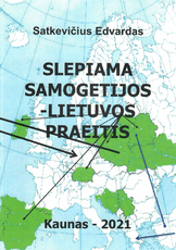 Slepiama Samogetijos - Lietuvos praeitis