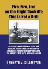 Fire, Fire, Fire on the Flight Deck Aft; This Is Not a Drill