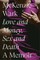 Wark, M: Love and Money, Sex and Death