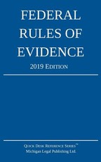 Federal Rules of Evidence; 2019 Edition