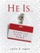 He Is ...
