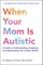 Loving Your Autistic Mom