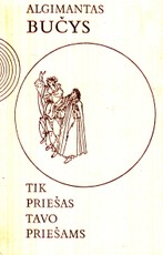 Tik priešas tavo priešams