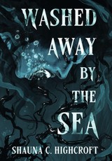 Washed Away By the Sea