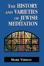 The History and Varieties of Jewish Meditation
