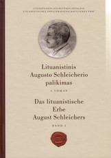 Lituanistinis Augusto Schleicherio palikimas I tomas